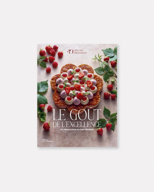 Book Le Goût de l'Excellence by Relais Desserts and Claire Pichon