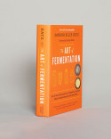 The Art of Fermentation Book by Sandor Ellix Katz