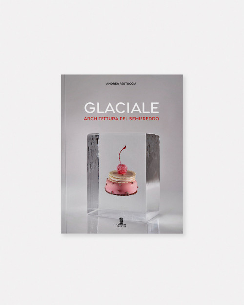 Book Glaciale: Architettura del Semifreddo by Andrea Restuccia