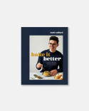 Book Bake It Better: 70 Show-Stopping Recipes to Level Up Your Baking Skills by Matt Adlard