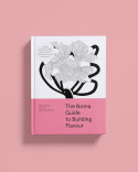 The Noma Guide to Building Flavour Book