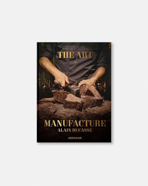The Art of Manufacture Book by Alain Ducasse
