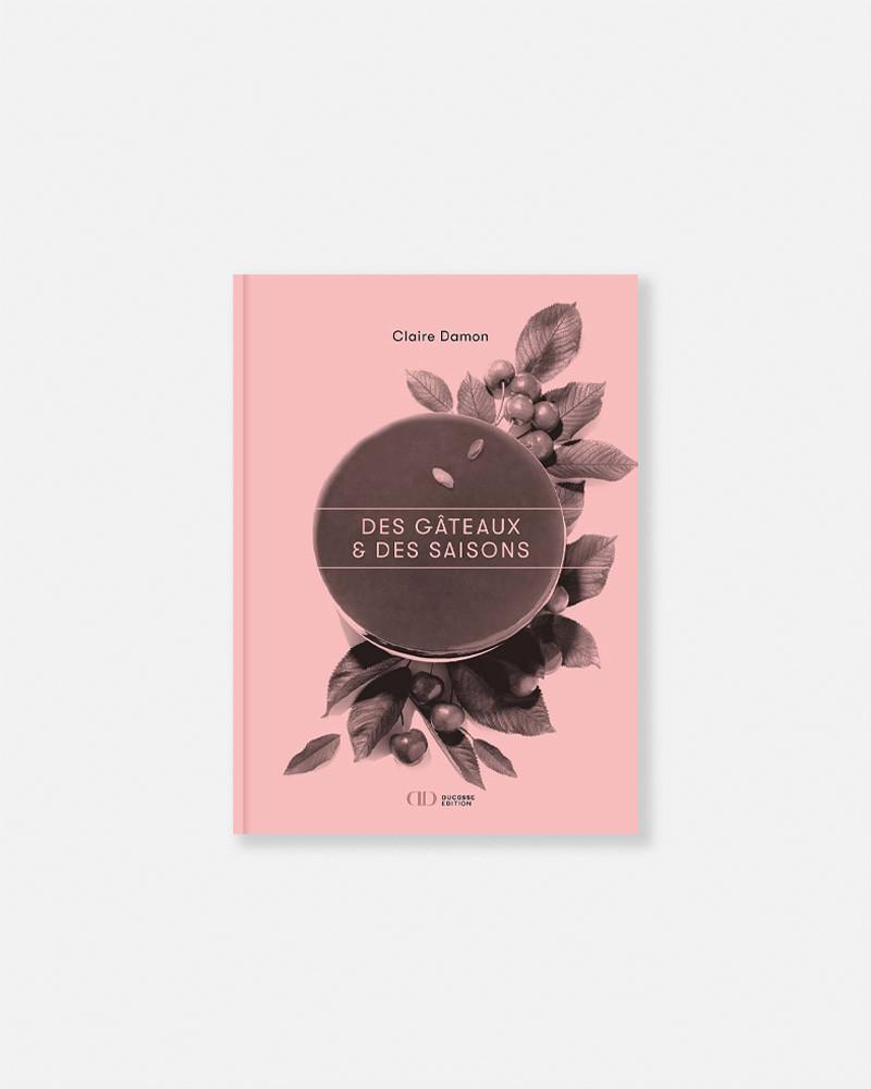 Des gâteaux et des saisons de Claire Damon
