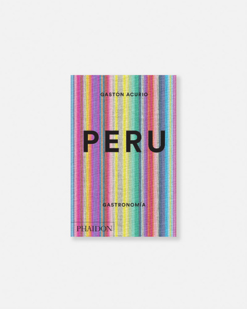 Perú. Gastón Acurio, by . Professional Books For Chefs