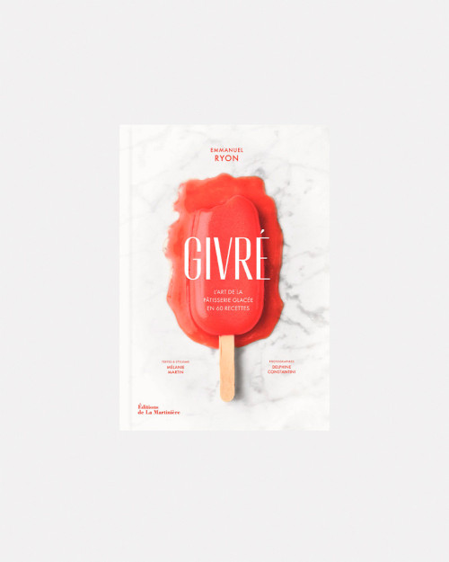 Livre GIVRÉ. L'art de la pâtisserie glacée en 60 recettes –  Emmanuel Ryon