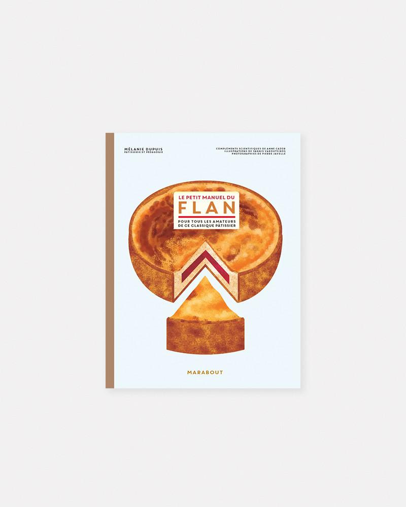 Le Petit Manuel Du Flan de Mélanie Dupuis