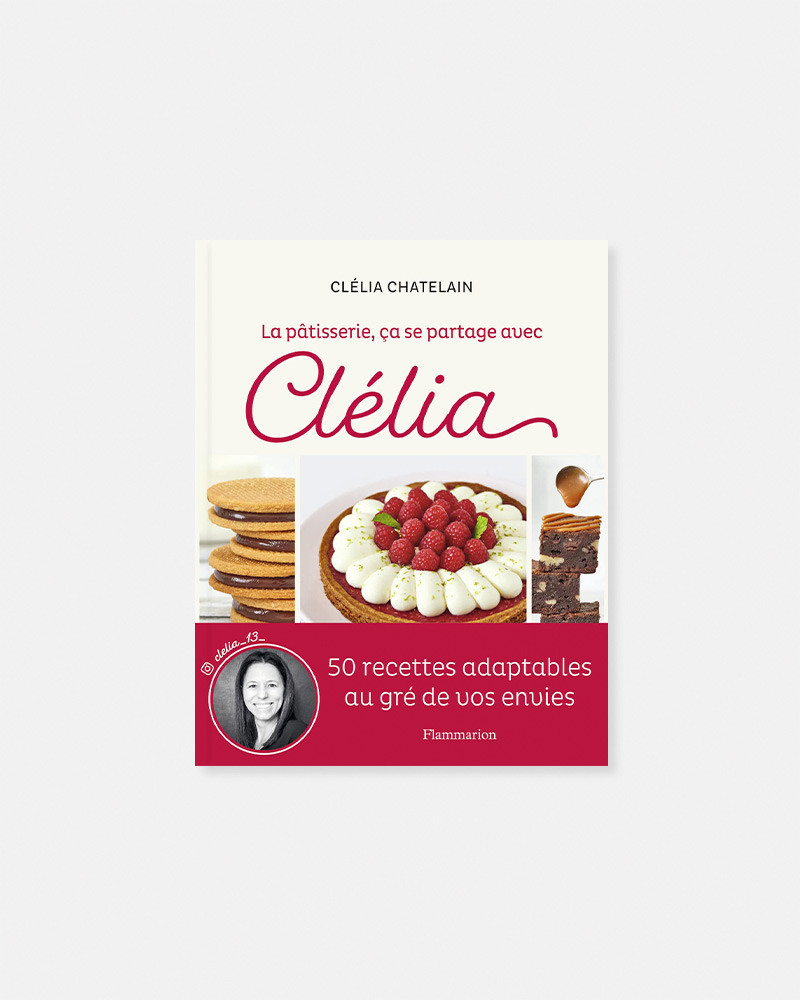 Livre La pâtisserie, ça se partage avec Clélia de Clélia Chatelain