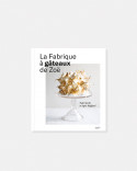 La Fabrique à Gâteaux de Zoë livre de Zoé François