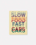 Slow Food, Fast Cars Book by Massimo Bottura and Lara Gilmore